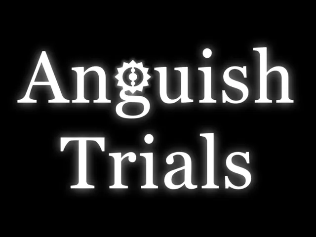 Anguish Trials