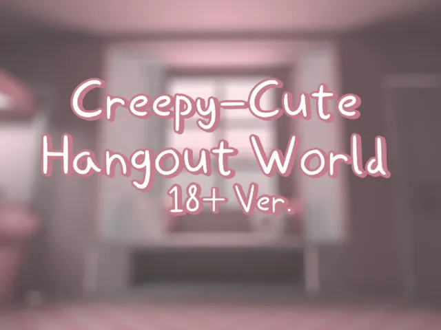 （18＋） Creepy Cute Hangout World