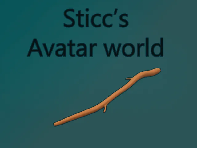 Sticc's Avatar world