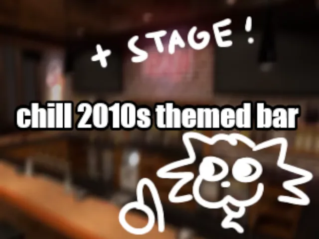 （KARAOKE UPDATEǃ） Chill 2010s Themed Bar （INCLUDES STAGE）