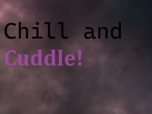 Chill and Cuddle