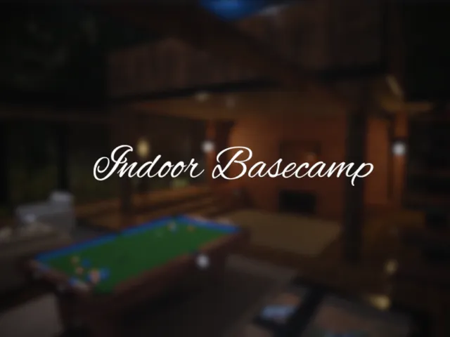 WIP ｜ Indoor Basecamp