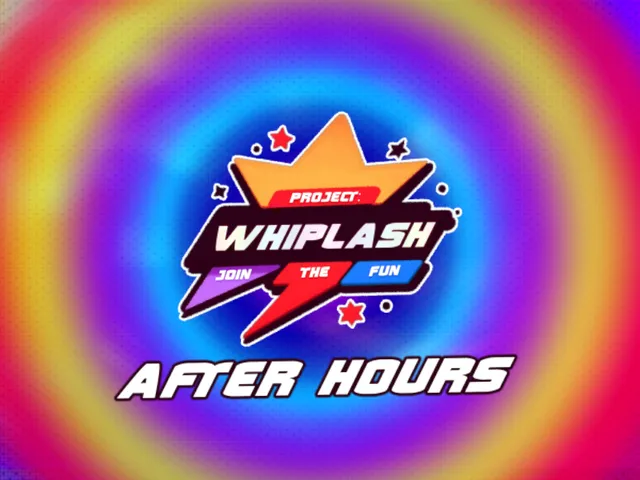Project˸ Whiplash - After Hours