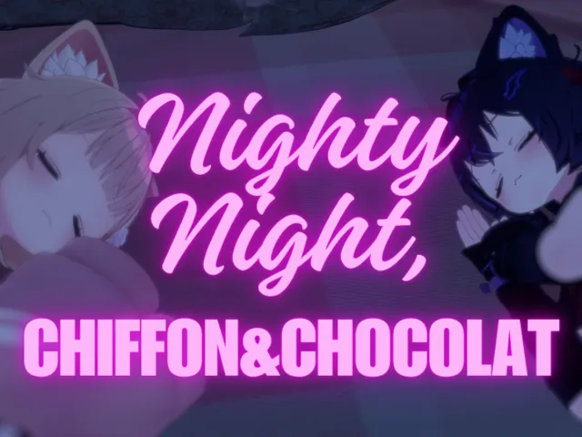 Nighty Night‚ Chiffon＆Chocolat