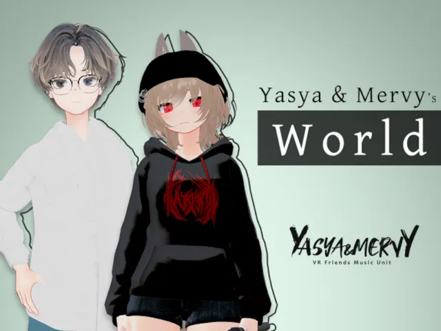 Yasya＆Mervy's World
