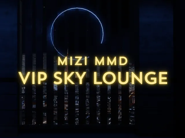 MIZI MMD VIP SKY-LOUNGE