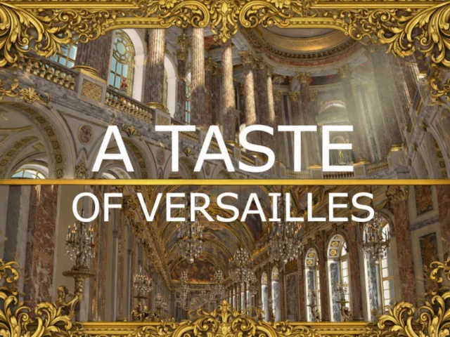 A Taste of Versailles