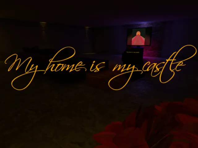 My home is my castle