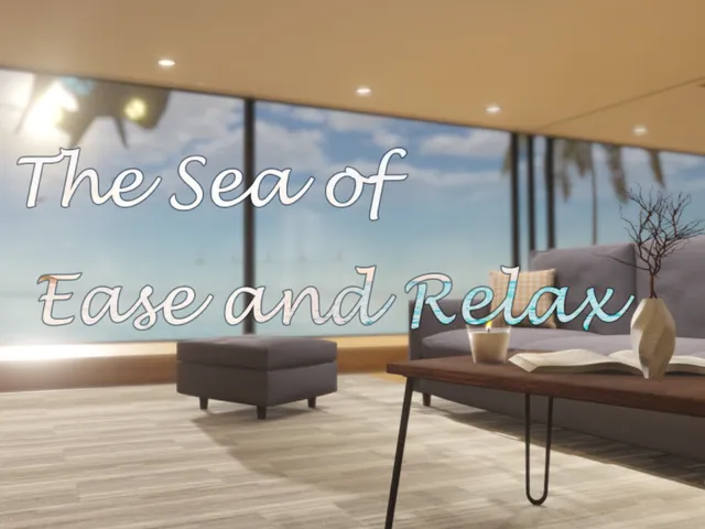 The Sea of Ease and Relax