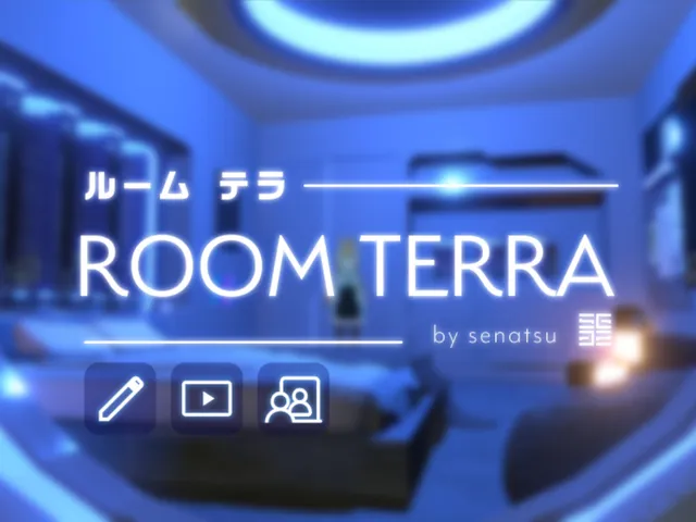 Room Terra ~ルームテラ~