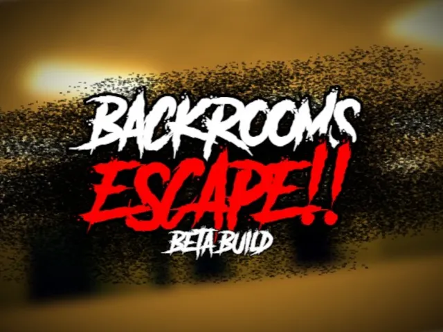 ［BETA］ Backrooms Escapeǃǃ