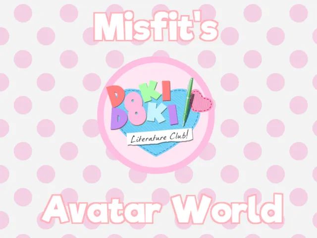 Misfit's Doki Doki Literature Club World