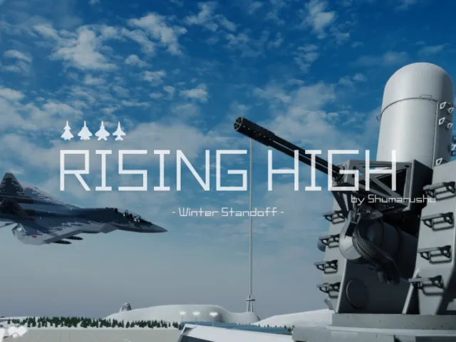 RISING HIGH Ver4․6 -Winter Standoff-