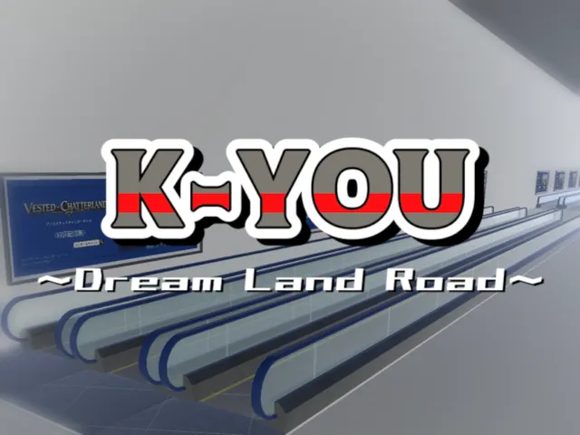 K-YOU～Dream_Land_Road～