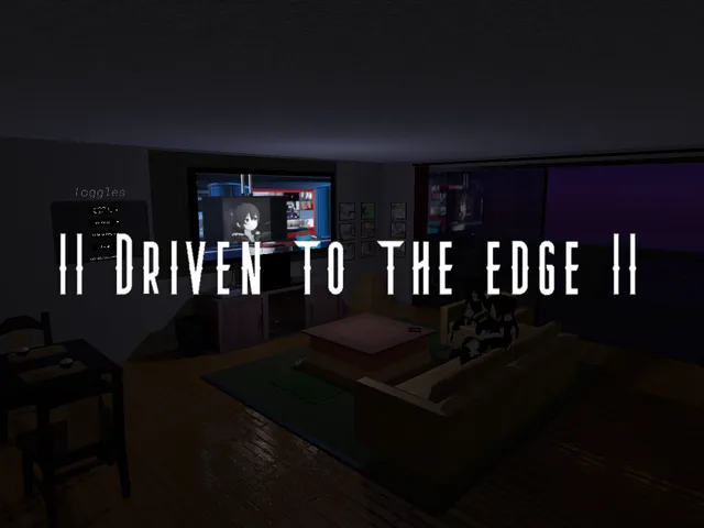 ｜｜ Driven to the edge ｜｜