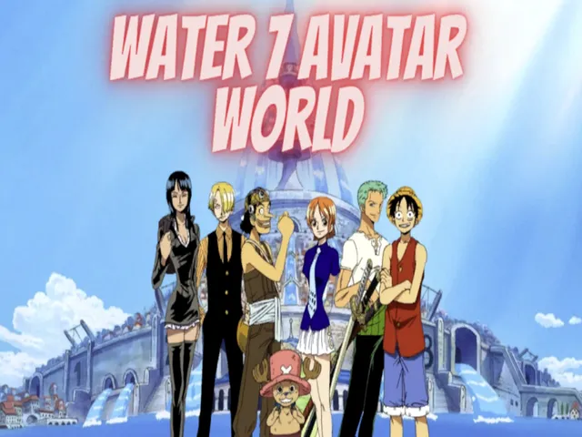 Water 7 Avatar World
