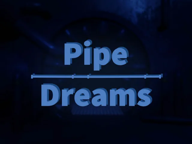 Pipe Dreams