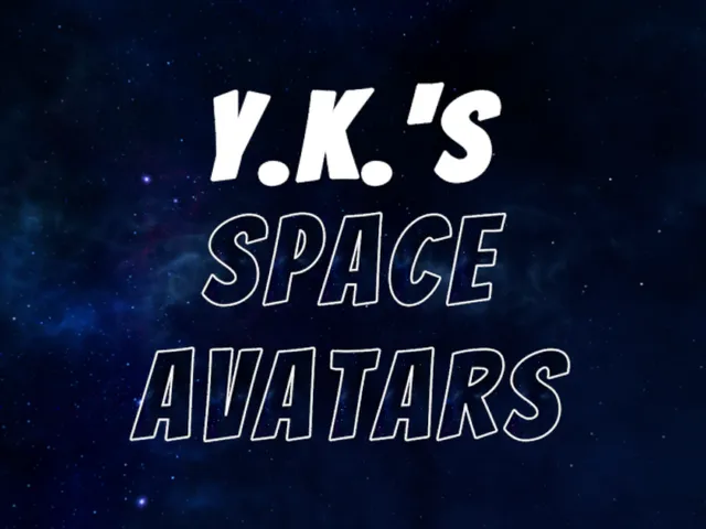 Y․K․'s Space Avatars ［1 New Additionǃ］
