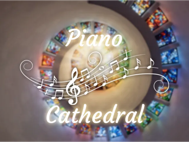 Piano Cathedral （WIP）