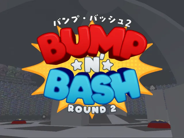 Bump n' Bash˸ Round 2 バンプ・バッシュ 2