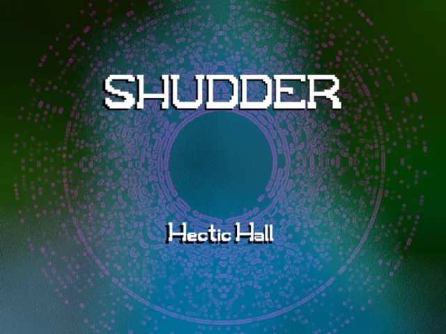 Shudder - Hectic Hall