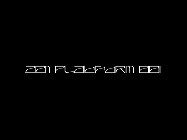 Zen Platform 001