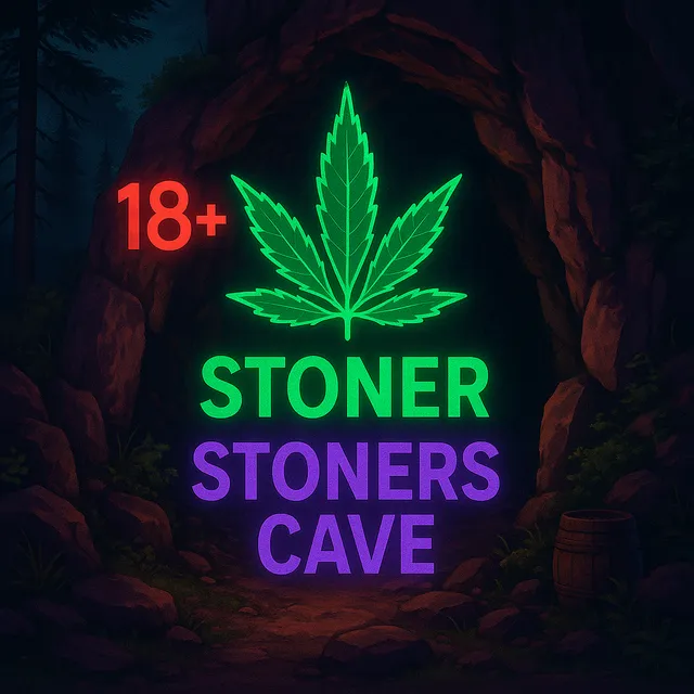 18+ Stoner˸ Stoners Cave