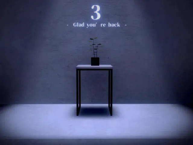 3 - Glad you're back -