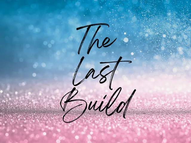 The Last Build