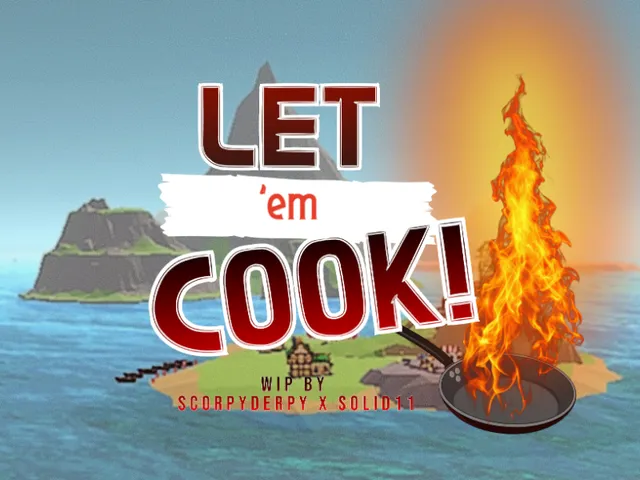 Let 'em COOKǃ （WIP） Pre Beta