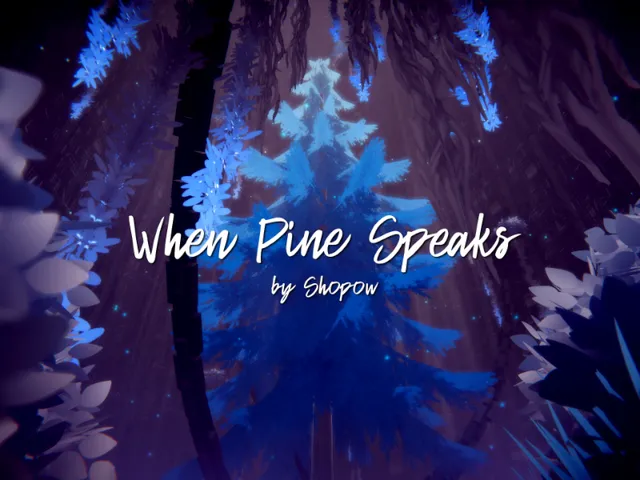 When Pine Speaks - ［Project˸ INSPIRATIO］