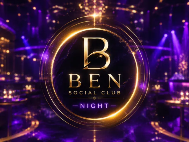 BEN SOCIAL CLUB - NIGHT -
