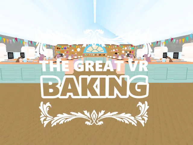 THE GREAT VR BAKING