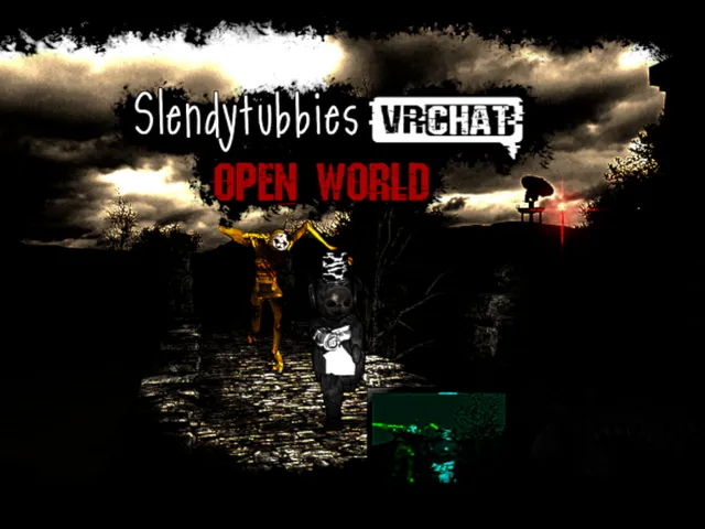 Slendytubbies VRChat （Open World）