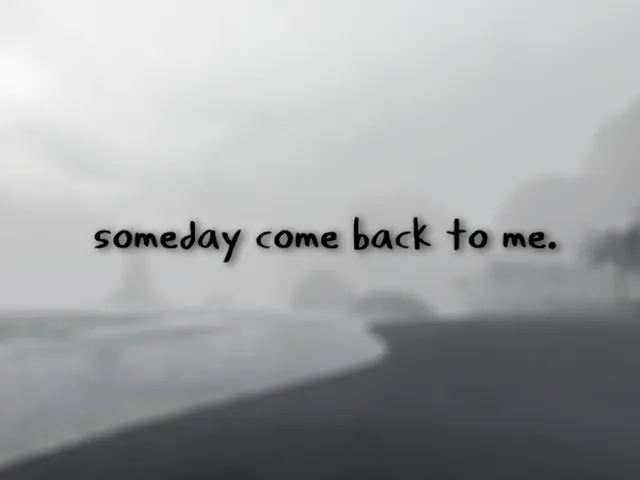 someday come back to me