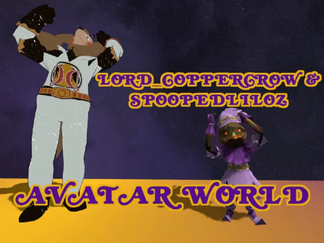 Lord_CopperCrow & Spoopedliloz Avatar Worldǃ