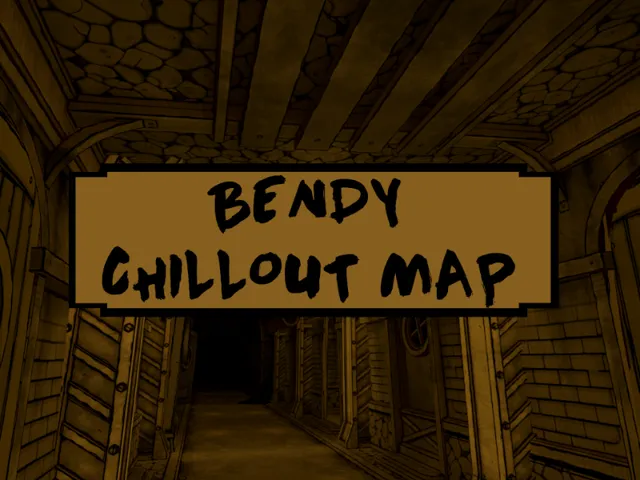 Bendy˸ The Chillout Map （ OPEN BETA ）