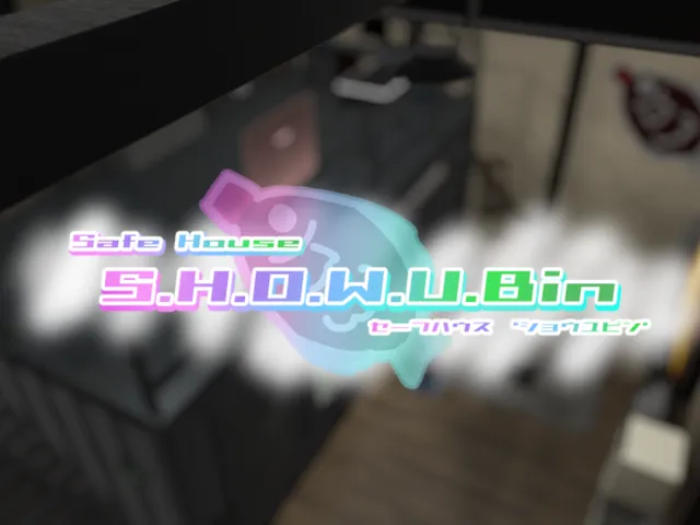 Safe House ＂S․H․O․W․U․bin＂