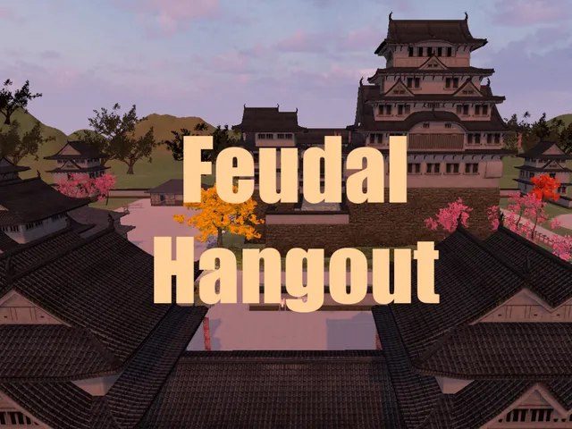 Feudal Hangout
