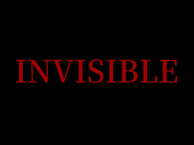 INVISIBLE