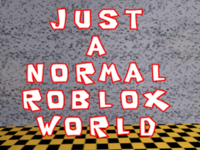 Just A Normal Roblox World