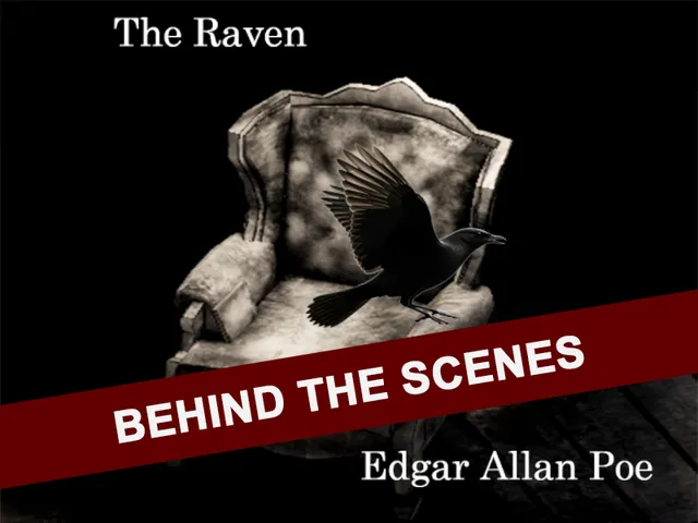 Nevermore- The RAVEN by Edgar Allan Poe - Behind the scenes