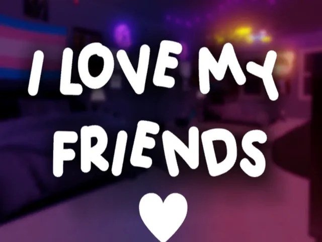 i love my friends