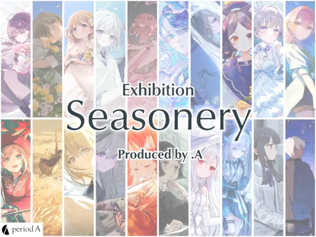Exhibition˸ Seasonery