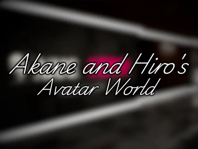 Akane and Hiro's Avatar World