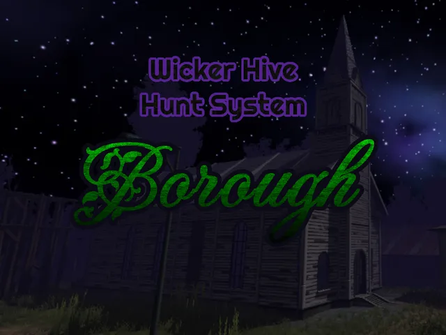 Borough - Wicker Hive Hunt System