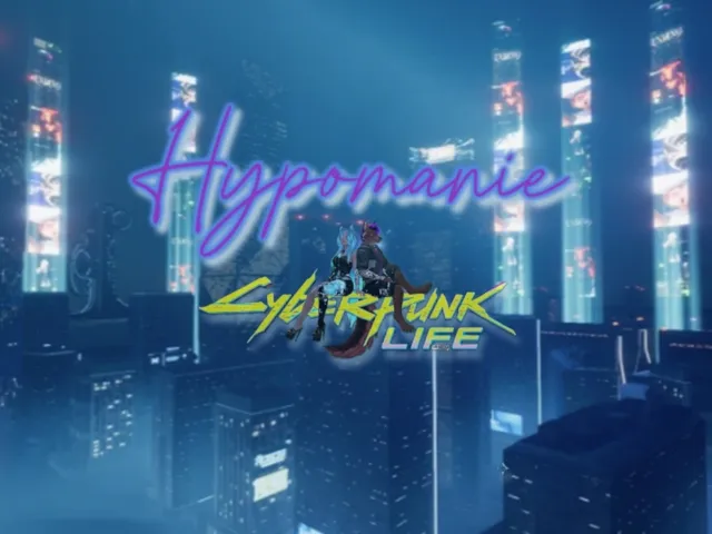 Hypomanie Cyberpunk Life