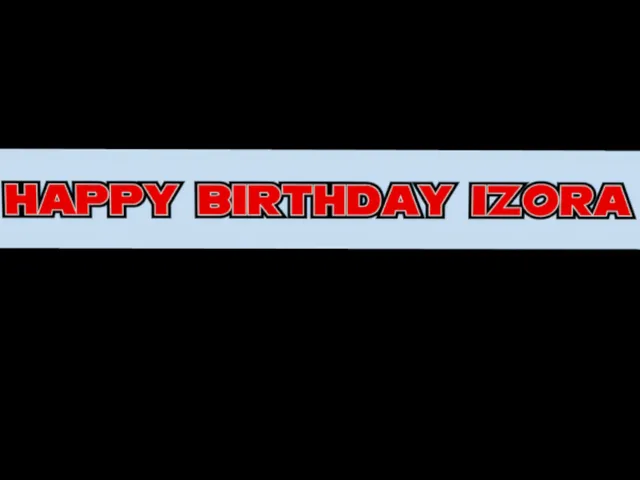 Happy Birthday Izora