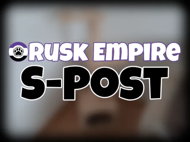 Rusk Empire S-Post （WIP）