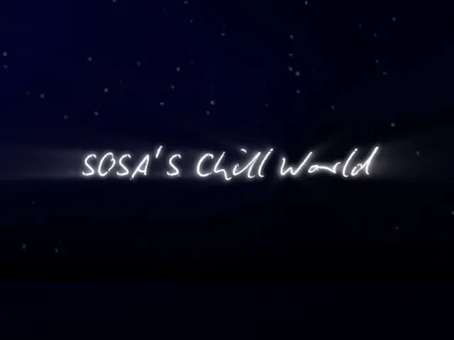 Sosa's Chill World